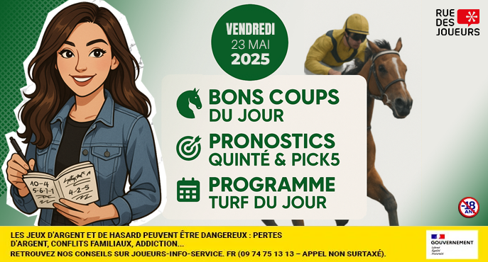 Pronostic quinté du Vendredi 23 Mai 2025 - Prix Constellation - R1C4 - Bons Coups du Jour et Programme PMU Turf