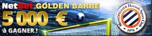 Golden Barre NetBet : Assistez à Montpellier-Bordeaux et gagnez 5000€ !