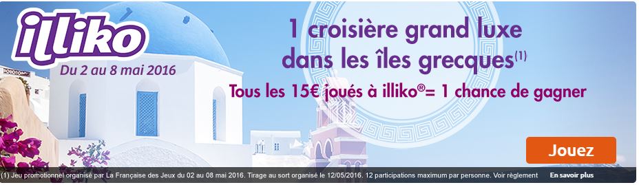 fdj-illiko-15-euros-1-chance-de-gagner-croisiere-grand-luxe-iles-grecques