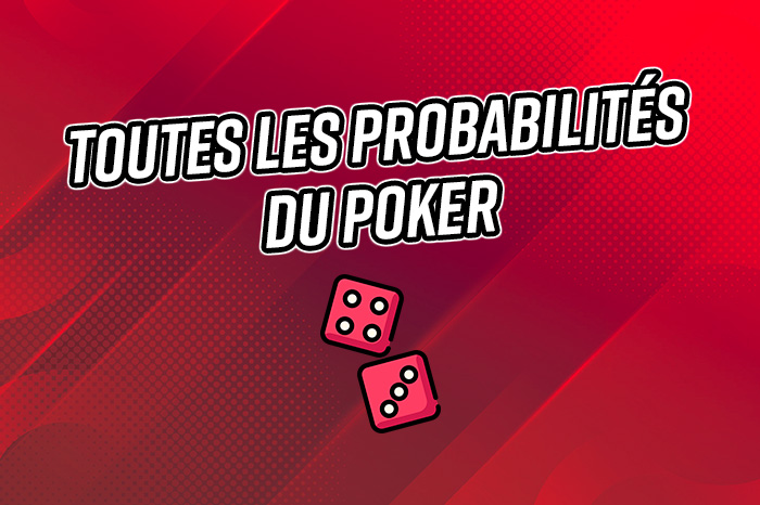 toutes les probabilités du poker