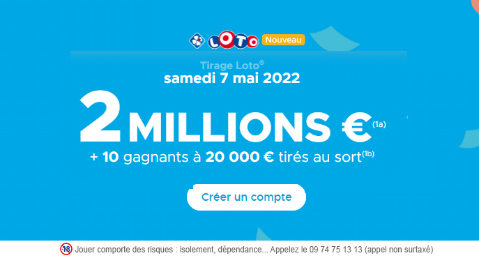 Economy deposit Beneficiary Tirage LOTO Samedi 7 Mai 2022 : 2 Millions d'€ en jeu + 10 gagnants à  20.000€ !