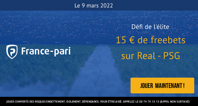 france-pari-defi-elite-real-madrid-psg-paris-15-euros-freebets-9-mars-2022