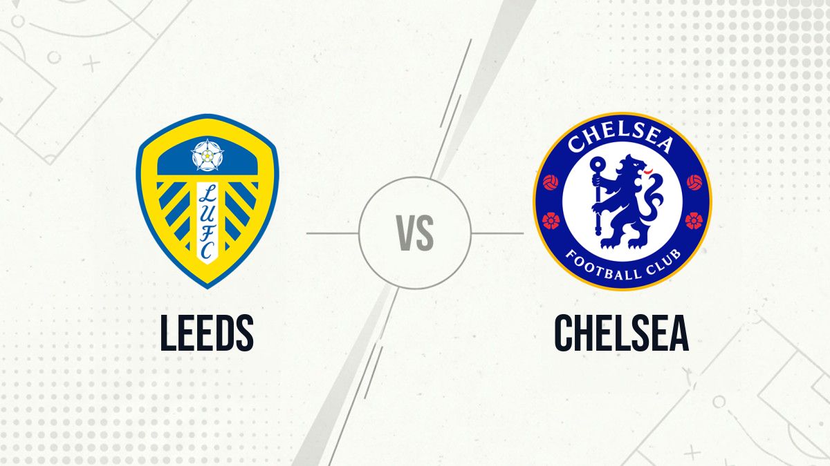 Pronostic Leeds Chelsea