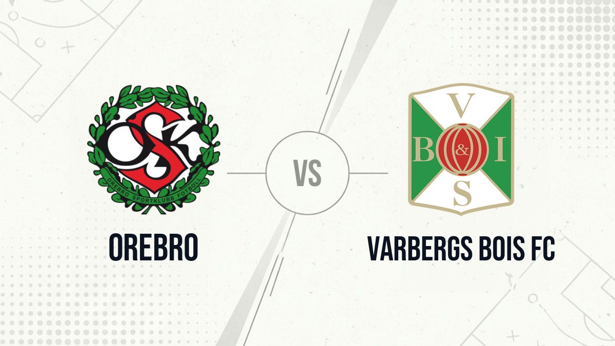 Pronostic Orebro Varbergs BoIS FC