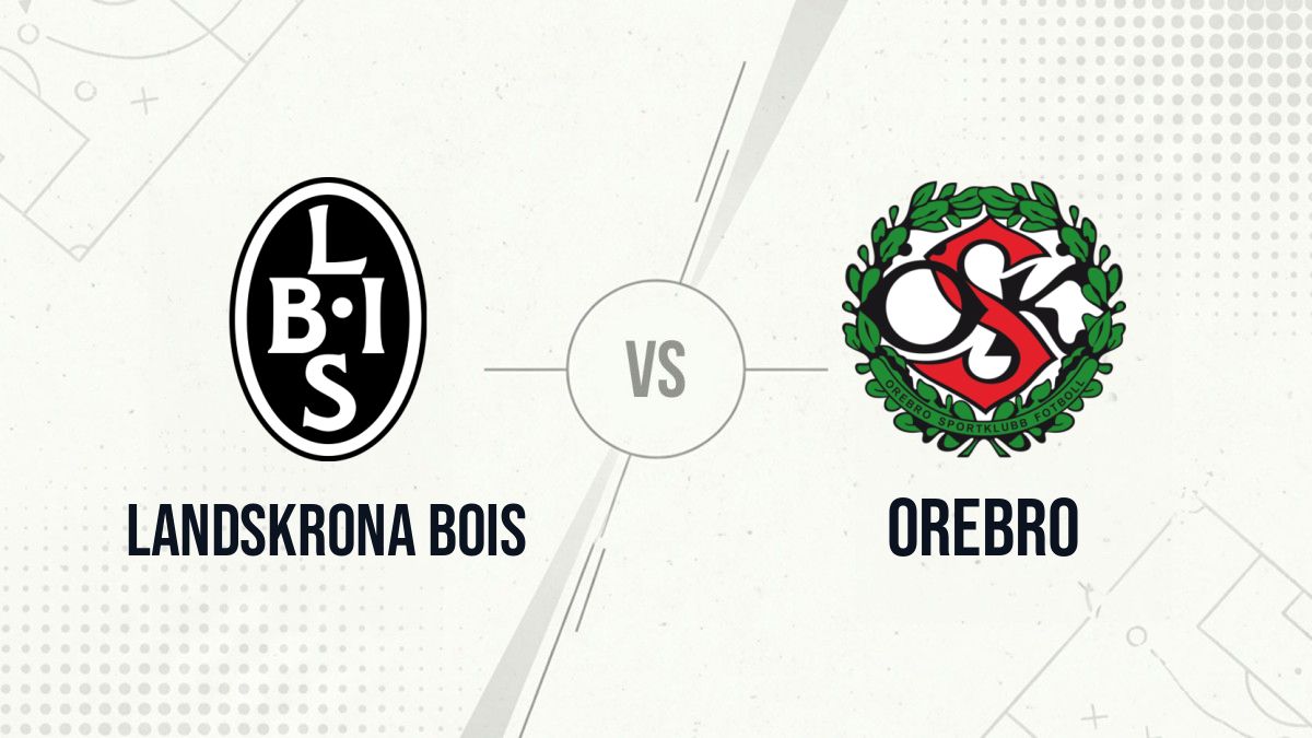 Pronostic Landskrona BoIS Orebro