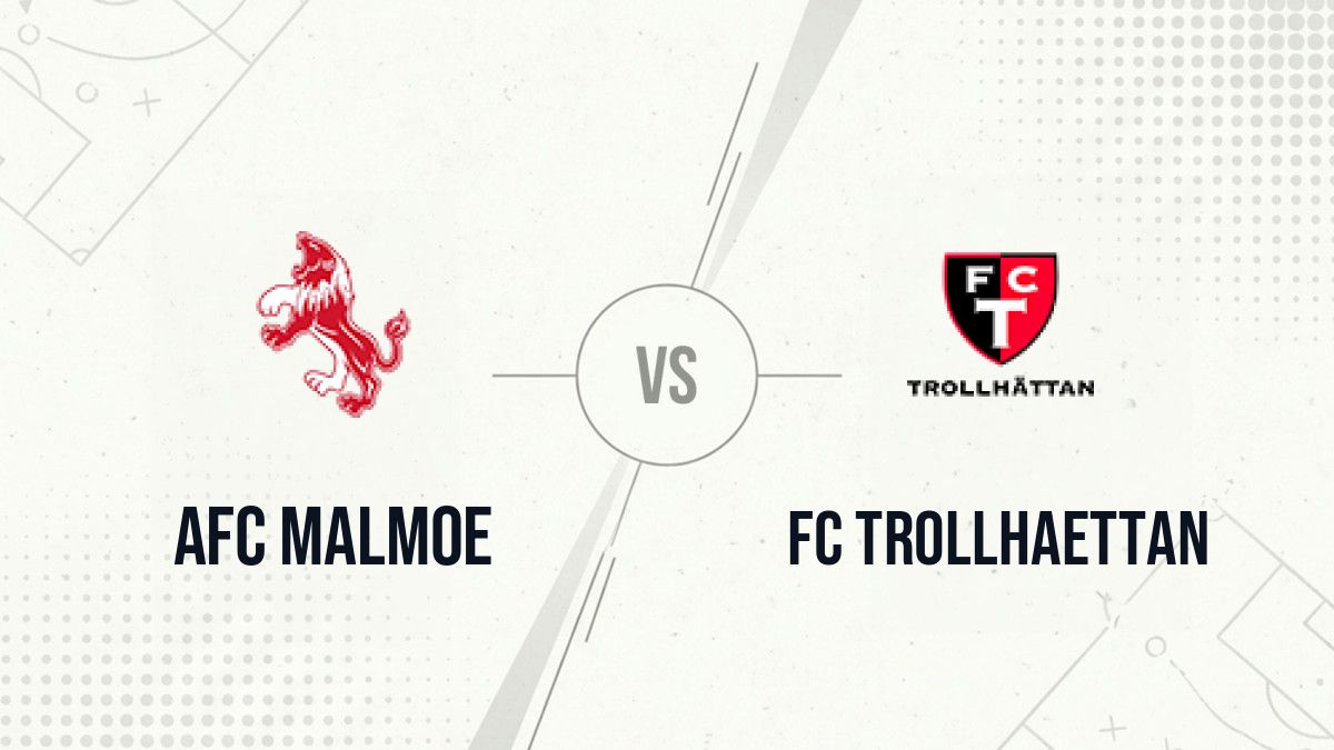 Pronostic AFC Malmoe FC Trollhaettan