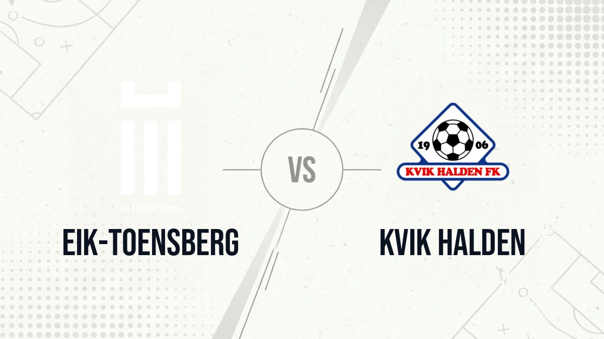 Pronostic Eik-Toensberg Kvik Halden