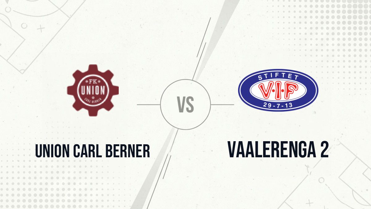 Pronostic Union Carl Berner Vaalerenga 2