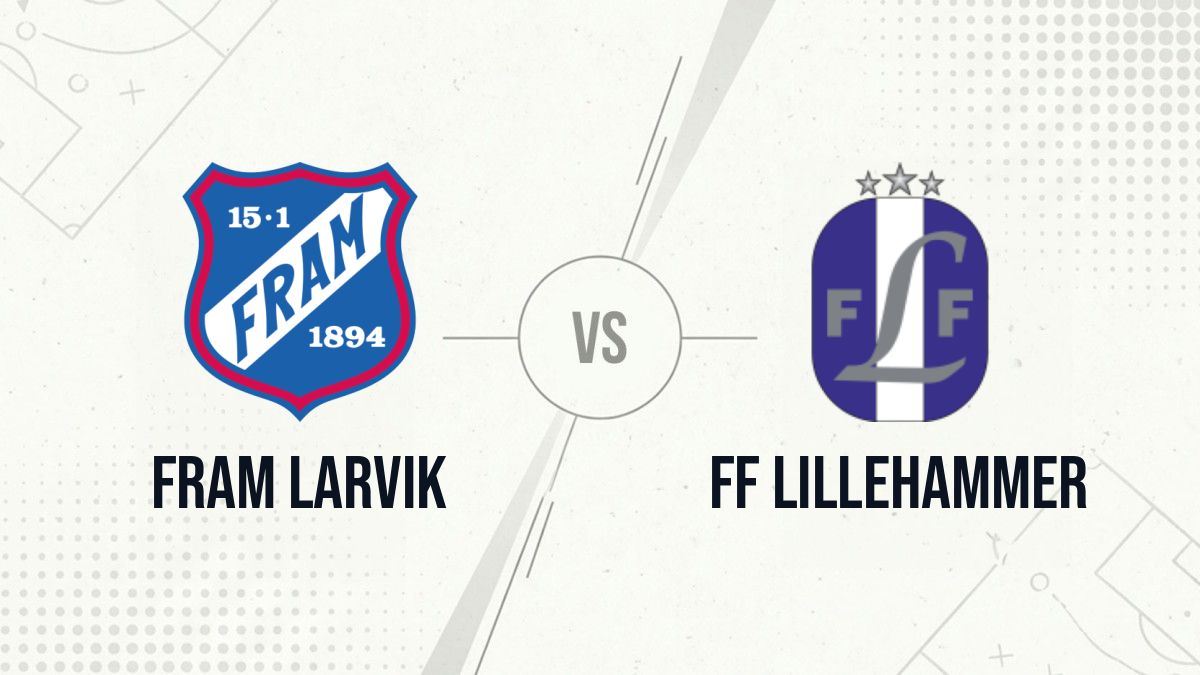 Pronostic Fram Larvik FF Lillehammer