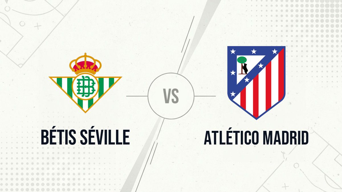 Pronostic Bétis Séville Atlético Madrid