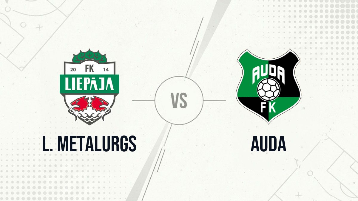 Pronostic L. Metalurgs Auda
