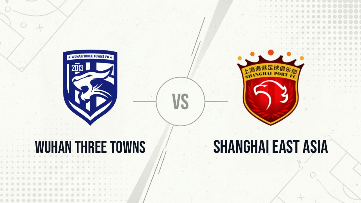 Pronostic Wuhan Three Towns Shanghai East Asia