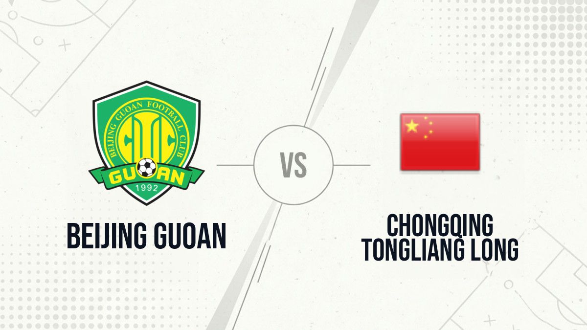 Pronostic Beijing Guoan Chongqing Tongliang Long