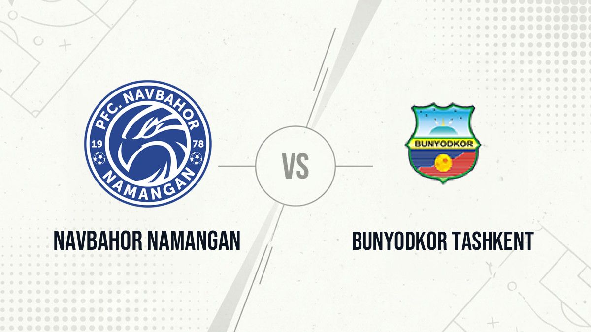 Pronostic Navbahor Namangan Bunyodkor Tashkent