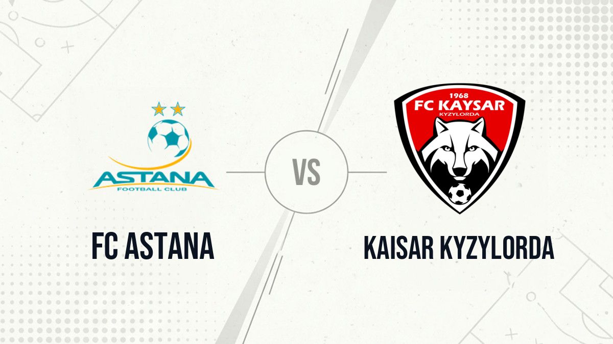 Pronostic FC Astana Kaisar Kyzylorda