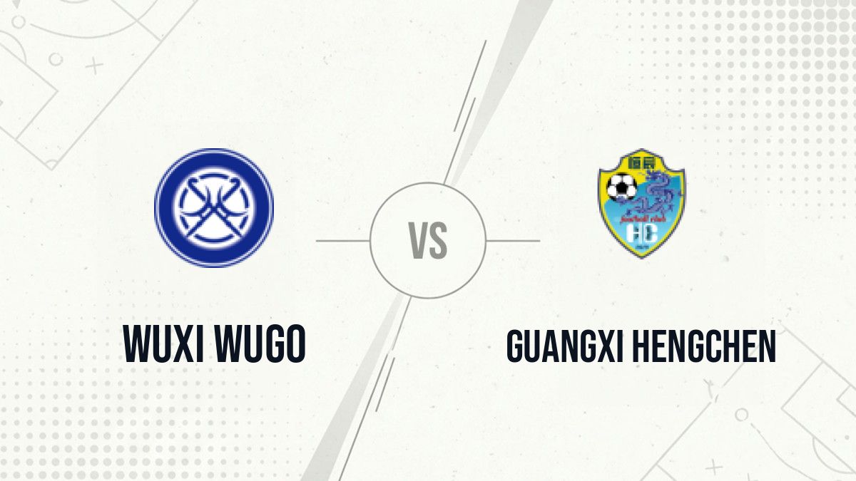 Pronostic Wuxi Wugo Guangxi Hengchen