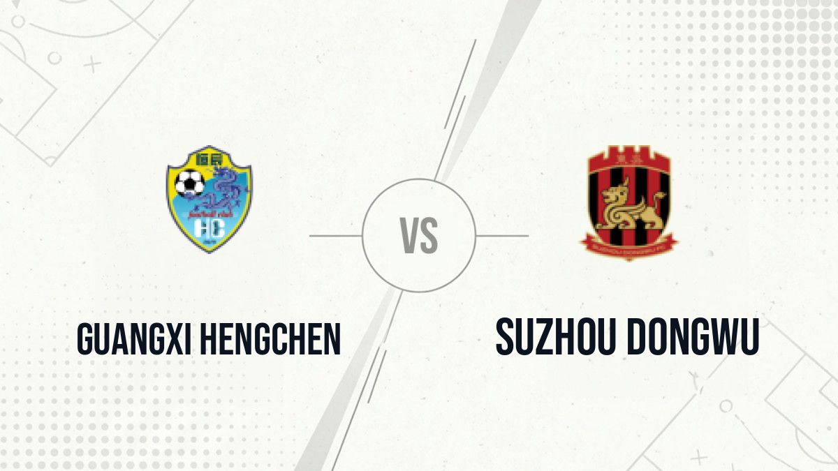 Pronostic Guangxi Hengchen Suzhou Dongwu