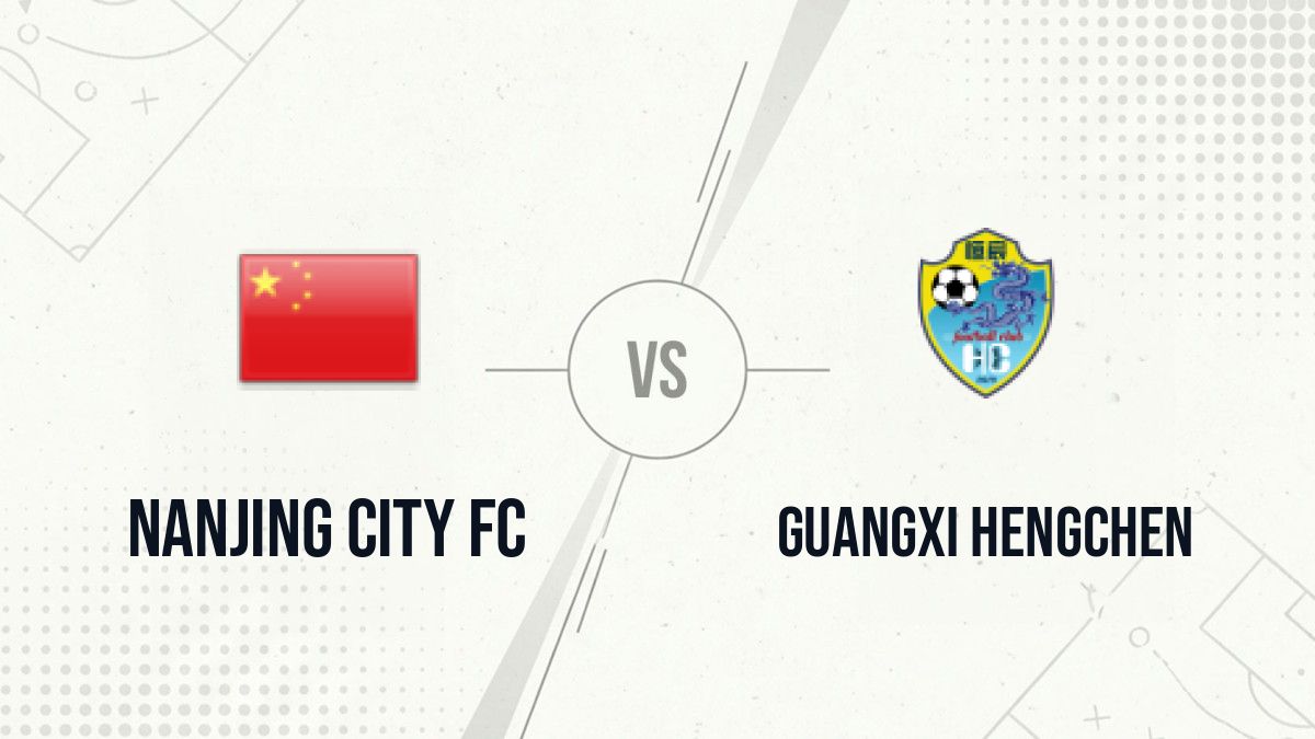 Pronostic Nanjing City FC Guangxi Hengchen