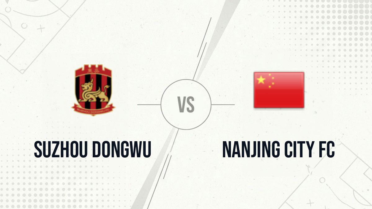 Pronostic Suzhou Dongwu Nanjing City FC
