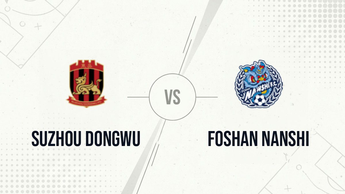 Pronostic Suzhou Dongwu Foshan Nanshi