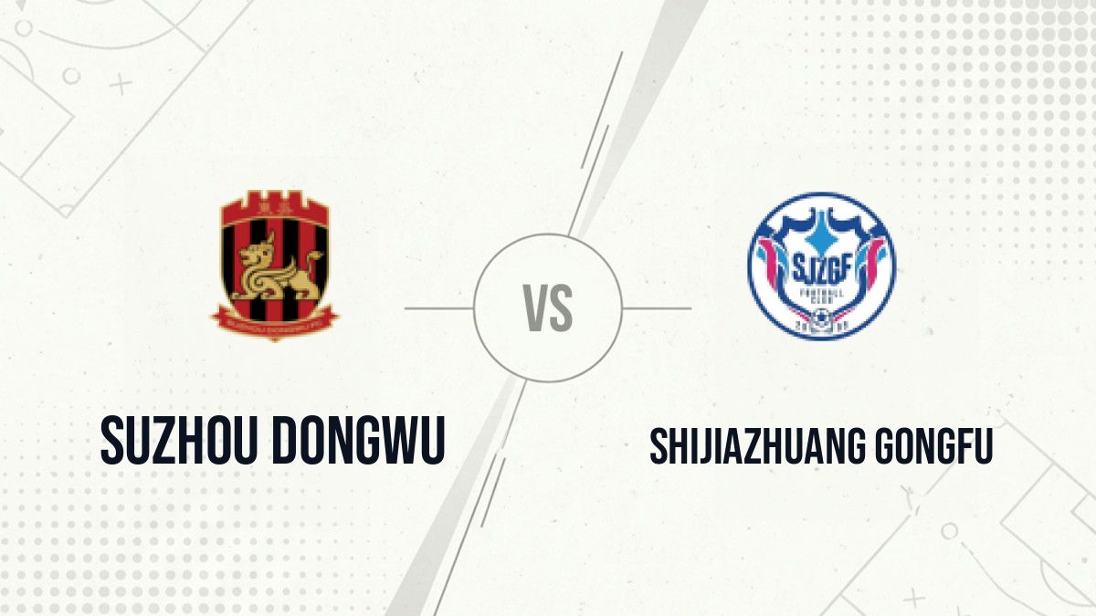 Pronostic Suzhou Dongwu Shijiazhuang Gongfu
