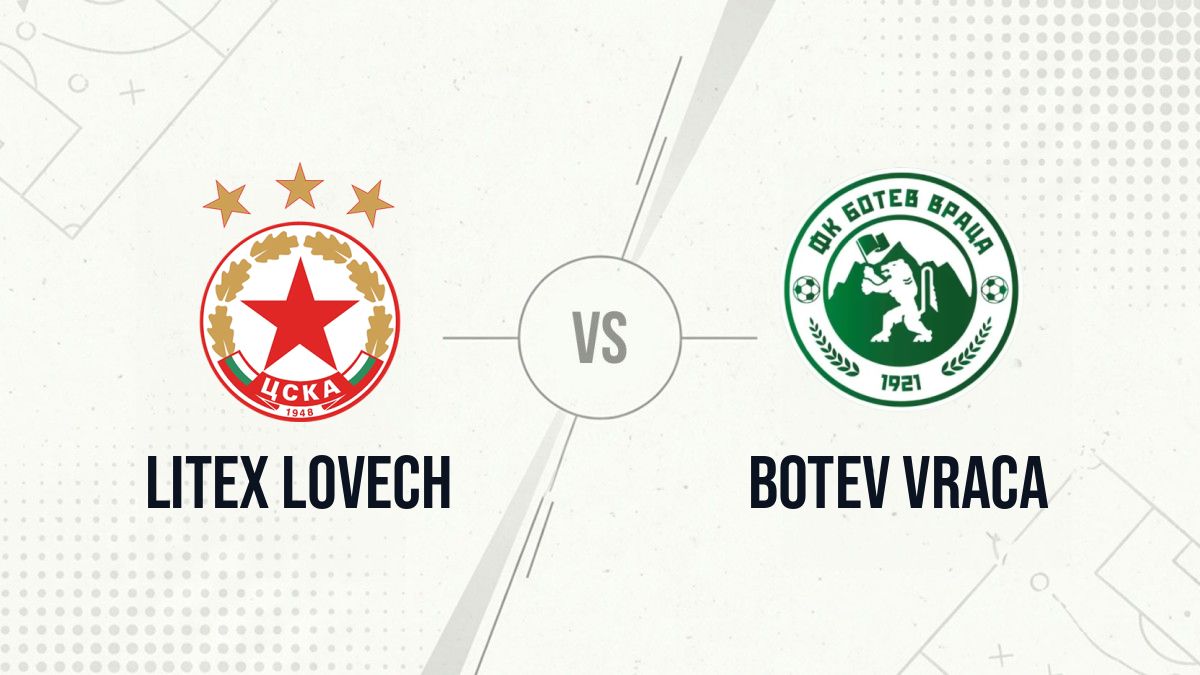 Pronostic Litex Lovech Botev Vraca