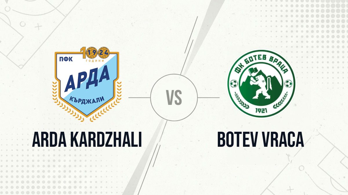 Pronostic Arda Kardzhali Botev Vraca