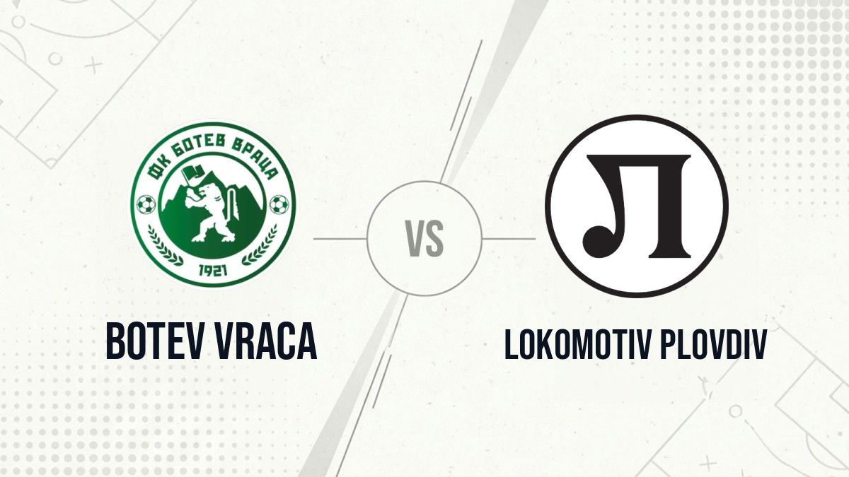 Pronostic Botev Vraca Lokomotiv Plovdiv