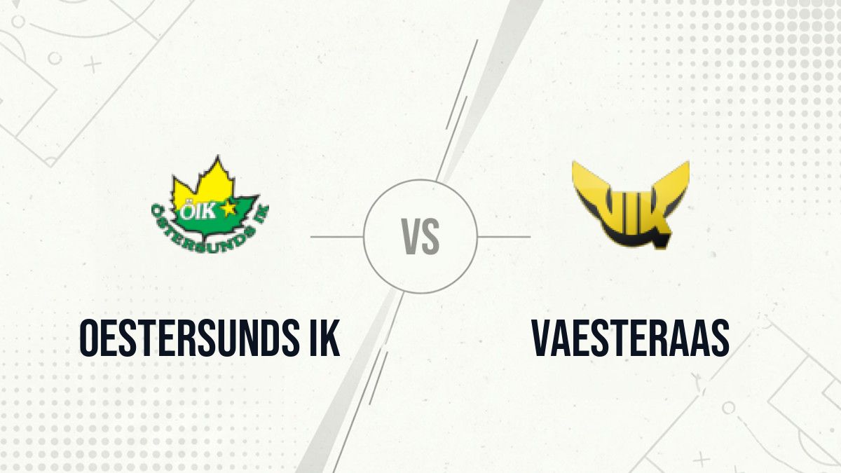 Pronostic Oestersunds IK Vaesteraas