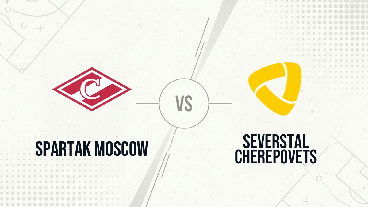 Pronostic Spartak Moscow Severstal Cherepovets