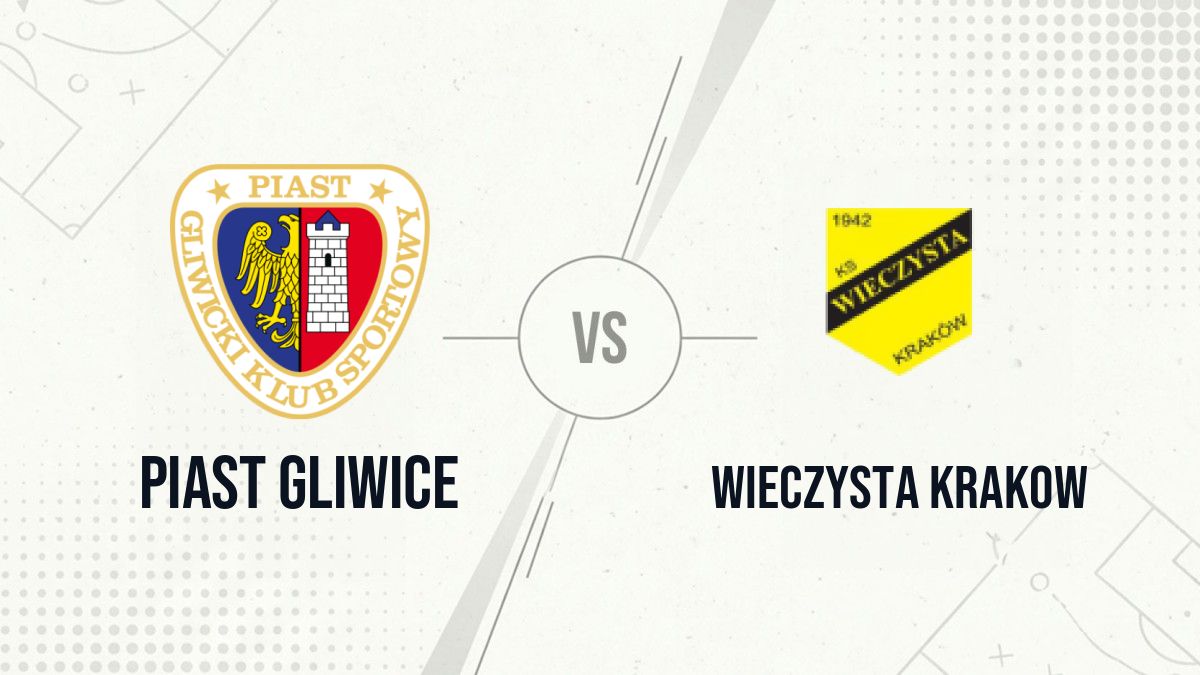 Pronostic Piast Gliwice Wieczysta Krakow