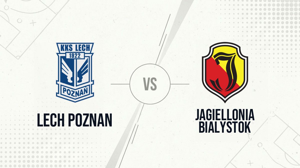 Pronostic Lech Poznan Jagiellonia Bialystok