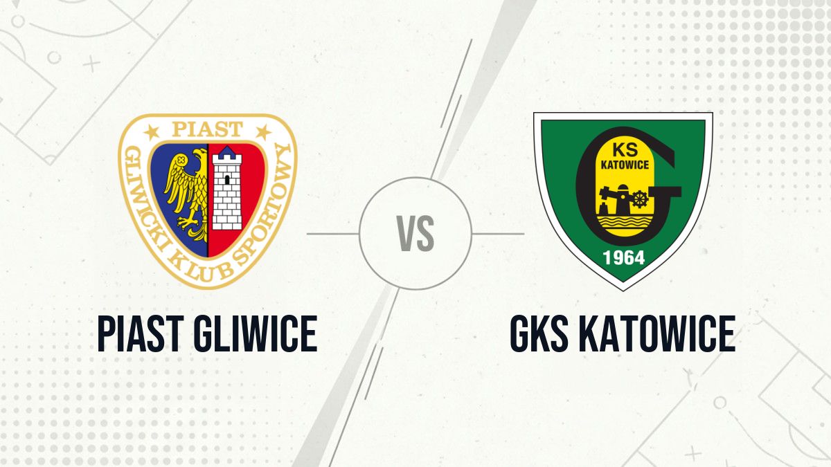 Pronostic Piast Gliwice GKS Katowice