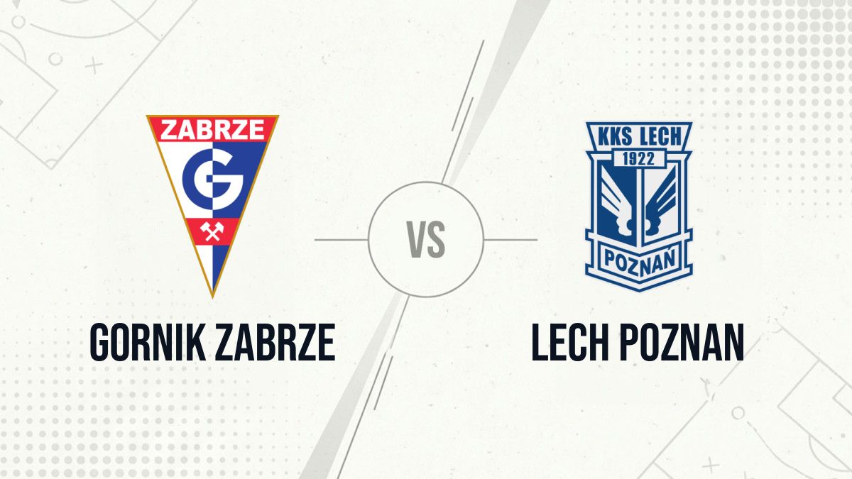 Pronostic Gornik Zabrze Lech Poznan