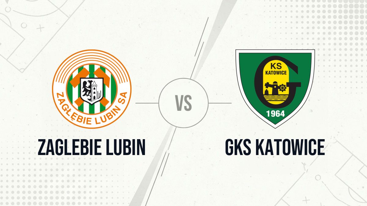 Pronostic Zaglebie Lubin GKS Katowice