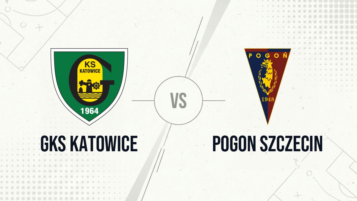 Pronostic GKS Katowice Pogon Szczecin
