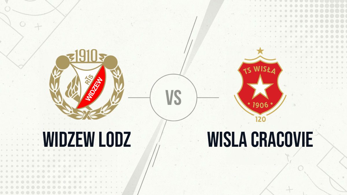 Pronostic Widzew Lodz Wisla Cracovie