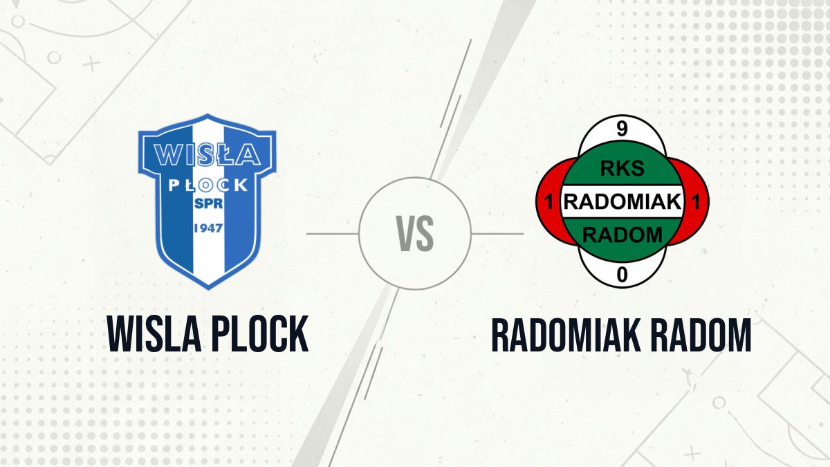 Pronostic Wisla Plock Radomiak Radom