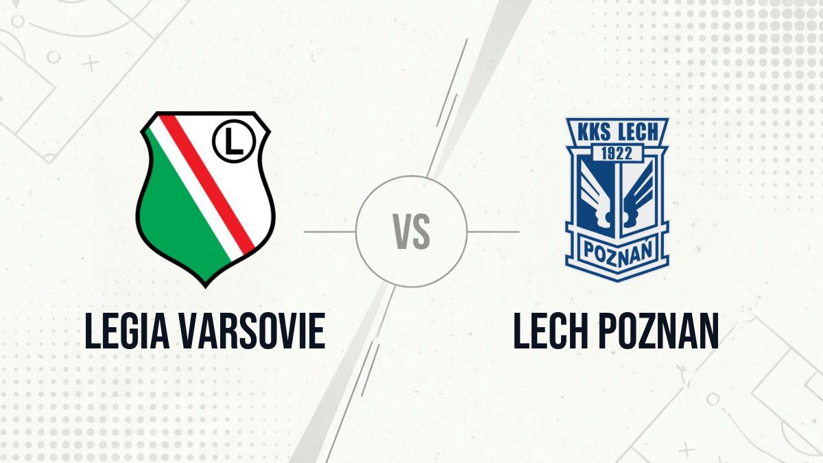 Pronostic Legia Varsovie Lech Poznan