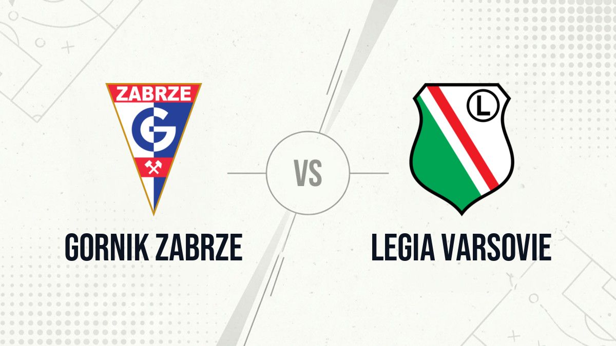 Pronostic Gornik Zabrze Legia Varsovie