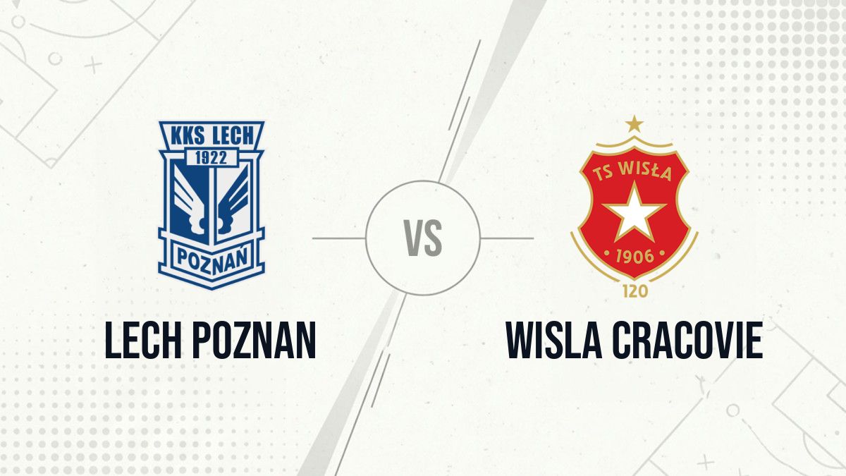 Pronostic Lech Poznan Wisla Cracovie