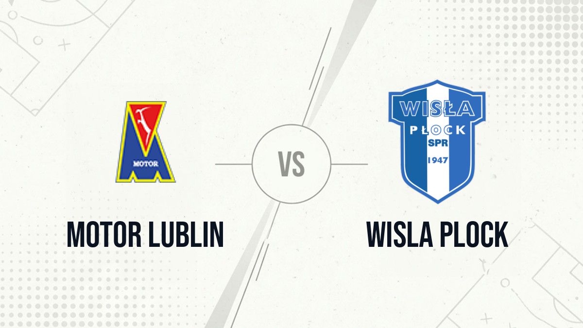 Pronostic Motor Lublin Wisla Plock