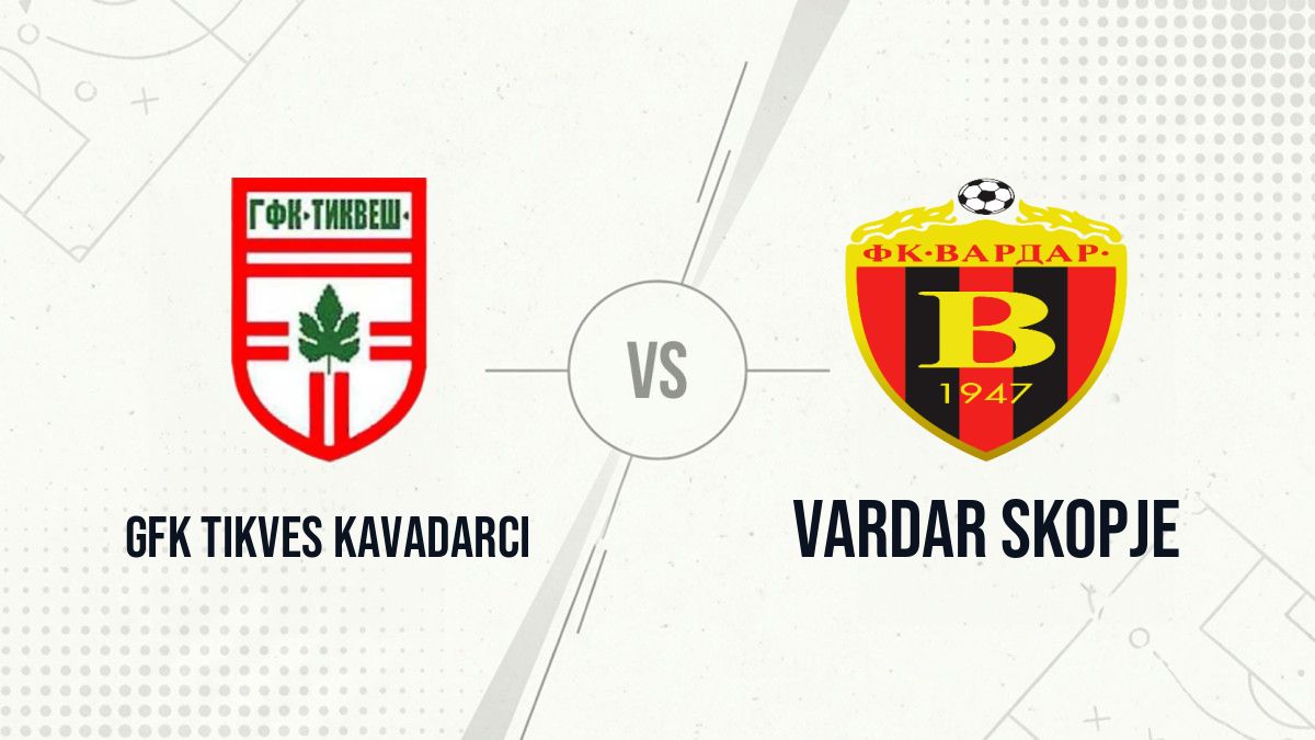 Pronostic GFK Tikves Kavadarci Vardar Skopje