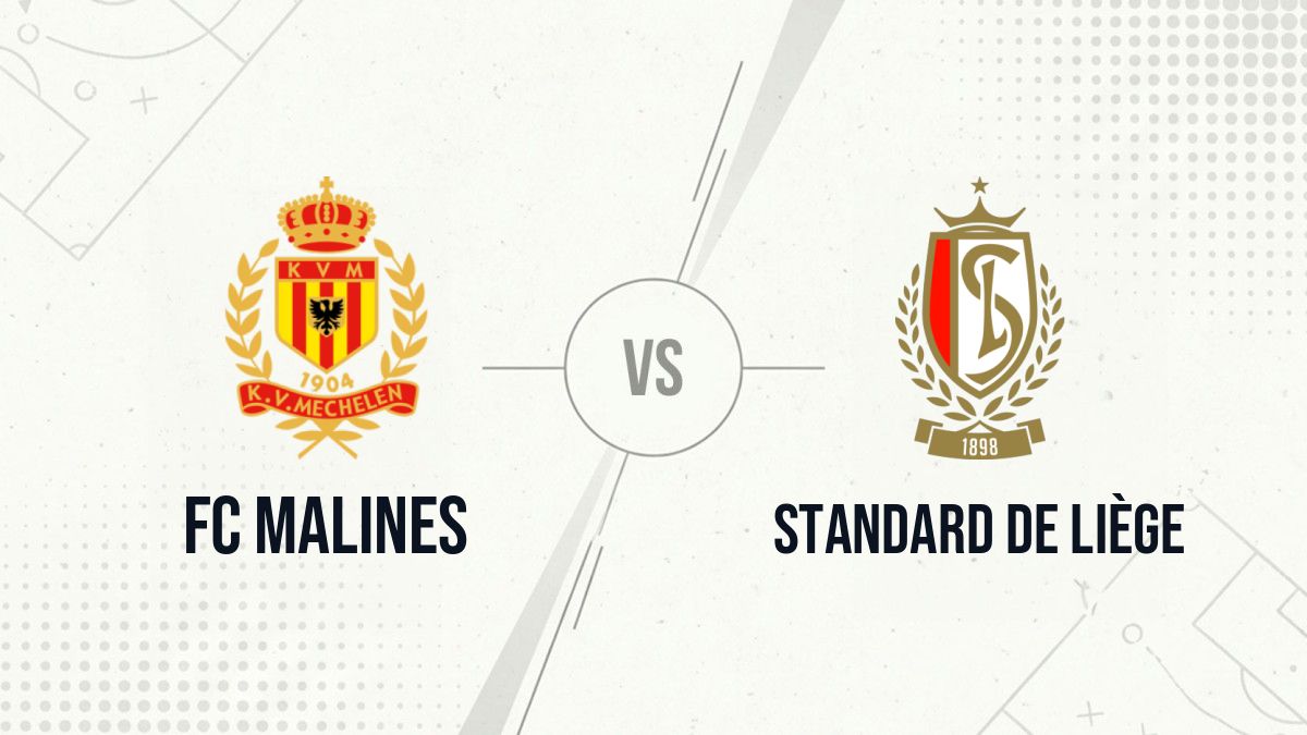 Pronostic FC Malines Standard de Liège
