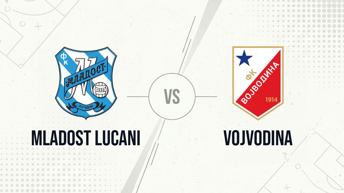 Pronostic Mladost Lucani Vojvodina