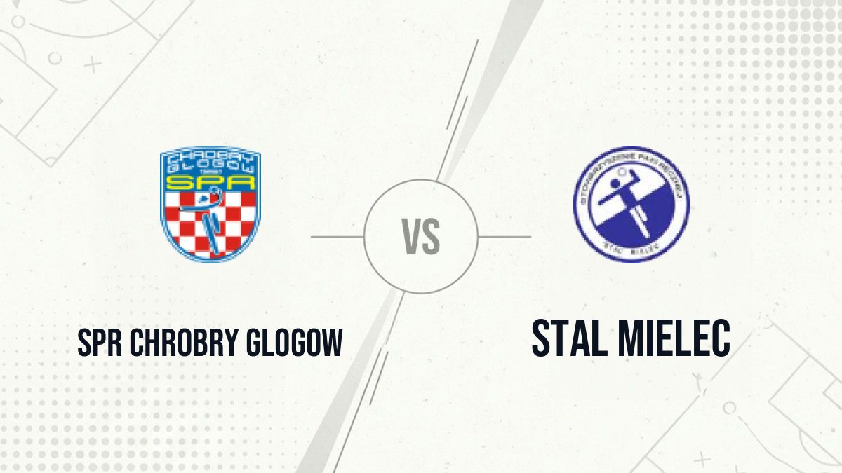 Pronostic SPR Chrobry Glogow Stal Mielec