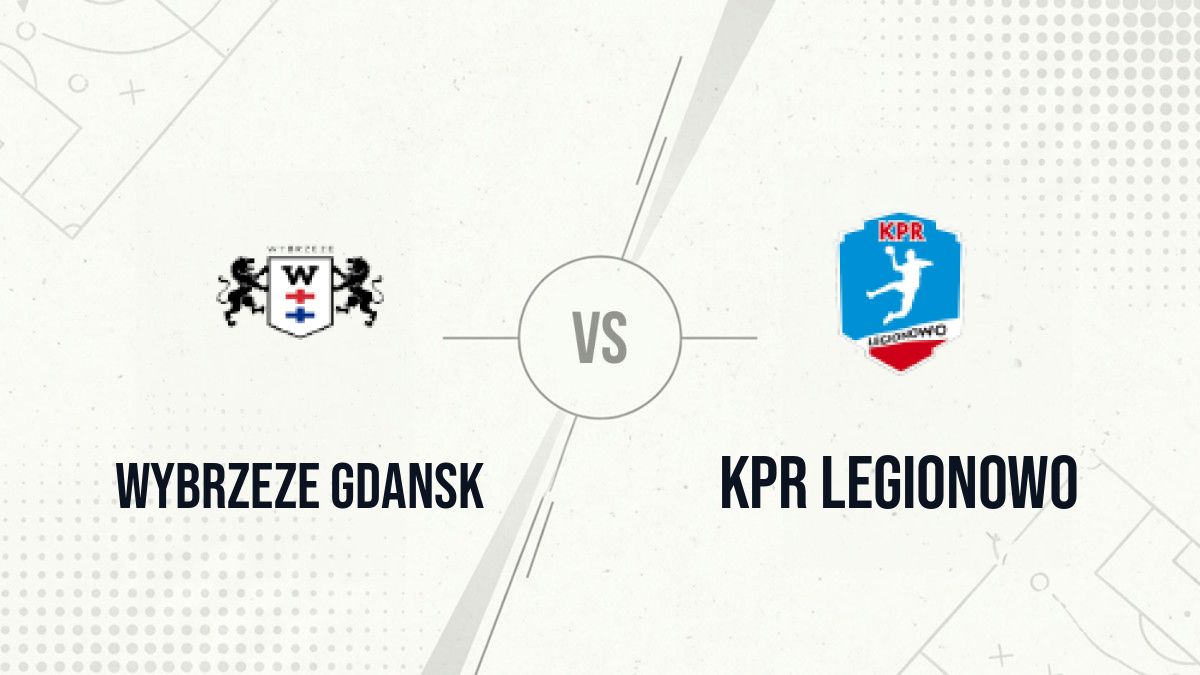 Pronostic Wybrzeze Gdansk KPR Legionowo