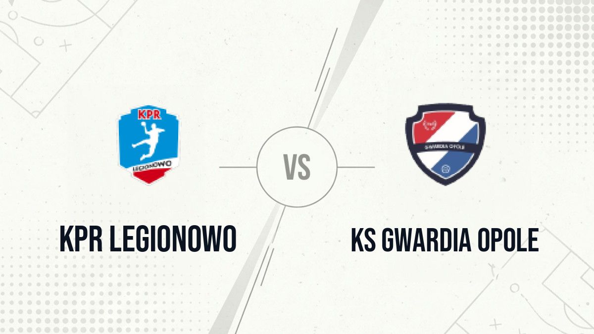 Pronostic KPR Legionowo KS Gwardia Opole