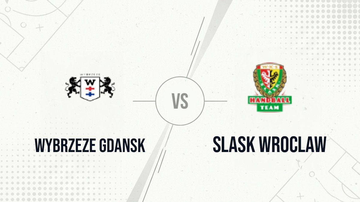 Pronostic Wybrzeze Gdansk Slask Wroclaw