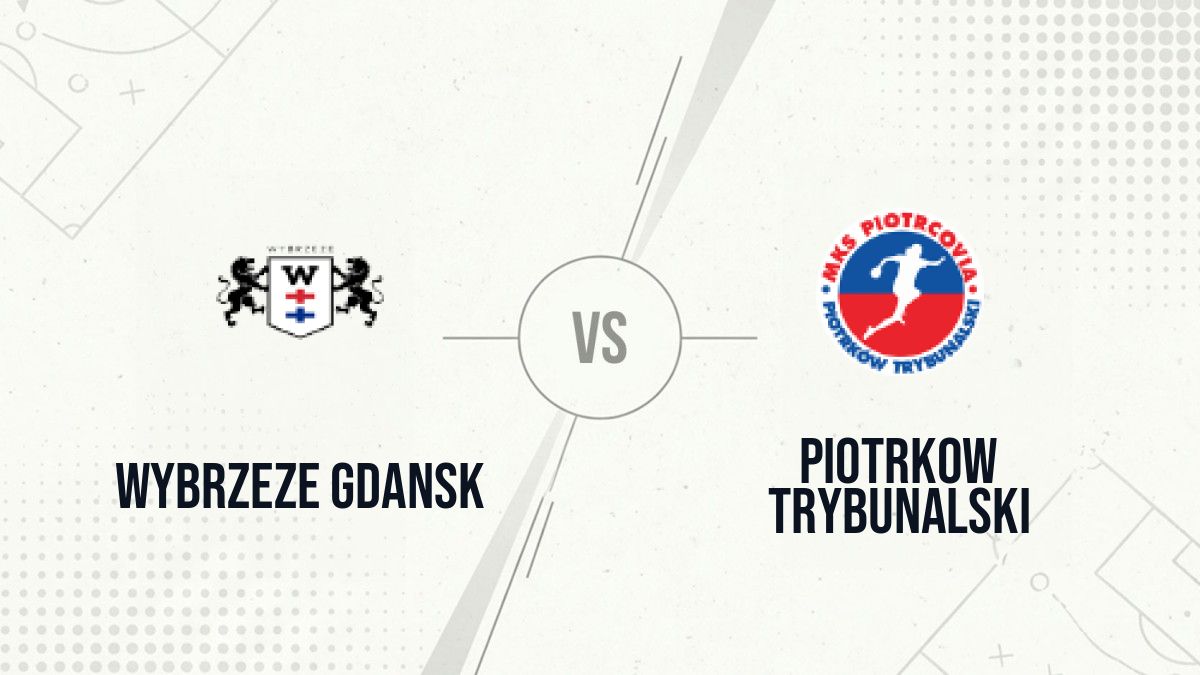 Pronostic Wybrzeze Gdansk Piotrkow Trybunalski